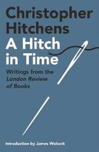 A Hitch In Time Av Christopher Hitchens