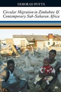 Potts Deborah Circular Migration in Zimbabwe and Contemporary Sub-Saharan Africa