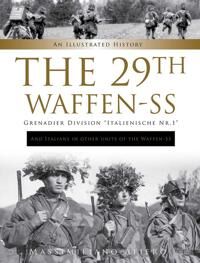 The 29th Waffen-Ss Grenadier Division "Italienische Nr.1": And Italians In Other Units Of The Waffen Av Massimiliano Afiero