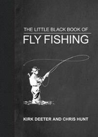 The Little Black Book Of Fly Fishing Av Kirk Deeter The Little Black Book Of Fly Fishing Av Kirk Deeter