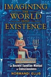 Ellis, Normandi Imagining the World into Existence