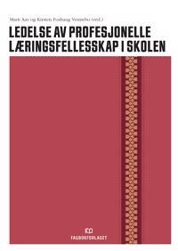 Ledelse Av Profesjonelle Læringsfellesskap I Skolen