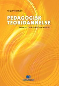 Pedagogisk Teoridannelse Av Tone Kvernbekk