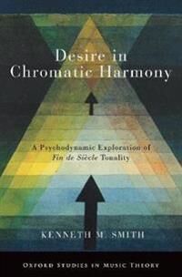 Smith, Kenneth M. Desire in Chromatic Harmony (0190923423)