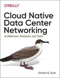 Cloud Native Data-Center Networking Av Dinesh G Dutt