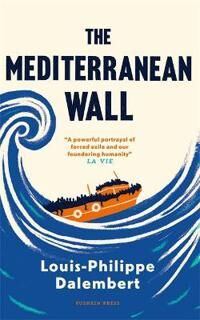 The Mediterranean Wall Av Louis-Philippe Dalembert