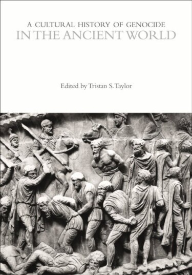 A Cultural History of Genocide in the Ancient World A Cultural History of Genocide in the Ancient World