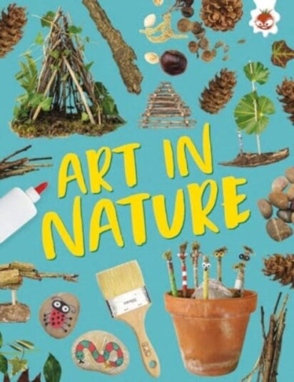 Art in Nature Unplug and get ready for some amazing outdoor adventures Art in Nature Unplug and get ready for some amazing outdoor adventures