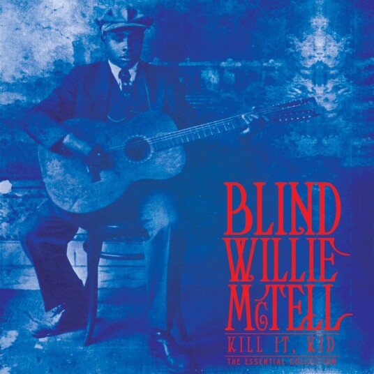 Blind Willie Mctell Kill It Kid The Essential Collection Vinyl