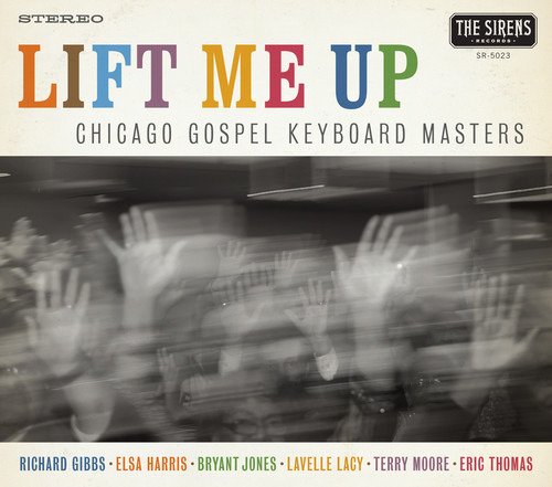 Chicago Gospel Keyboard Masters Lift Me Up CD