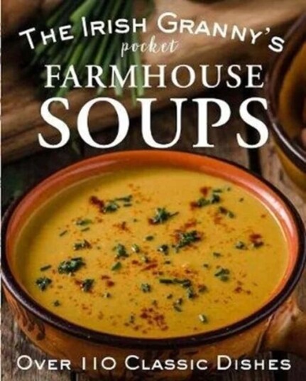The Irish Granny'S Pocket Farmhouse Soups