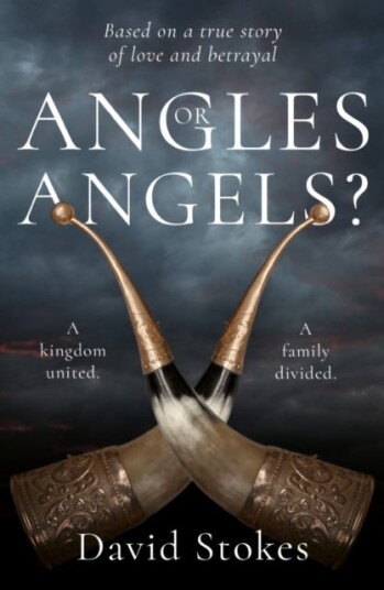 Angles or Angels?  To unite a kingdom, a family will be divided forever
