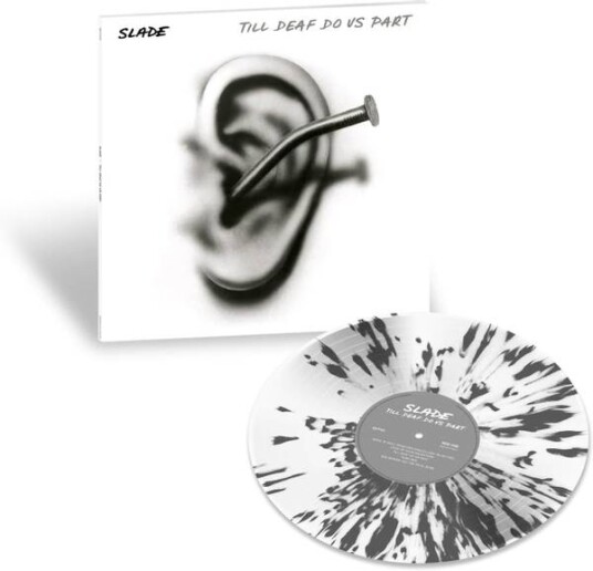 Slade - Till Deaf Do Us Part - Limited White Black Splatter Edition (Vinyl)