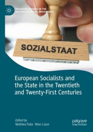 European Socialists and the State in the Twentieth and Twenty First Centuries