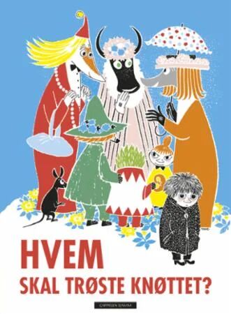 Hvem Skal Trøste Knøttet? Av Tove Jansson Hvem Skal Trøste Knøttet? Av Tove Jansson