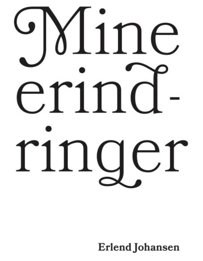 Mine Erindringer Av Erlend Johansen Mine Erindringer Av Erlend Johansen