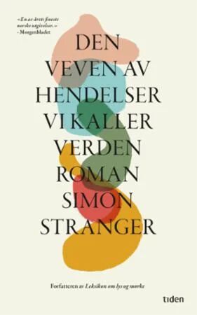 Den Veven Av Hendelser Vi Kaller Verden Av Simon Stranger