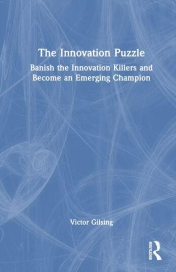 The Innovation Puzzle Banish the Innovation Killers and Become an Emerging Champion
