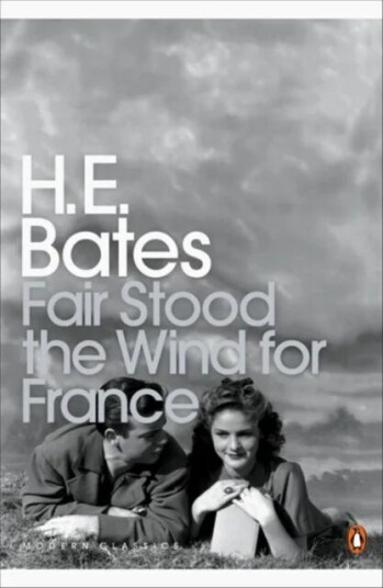 Fair Stood The Wind For France Av H. E. Bates