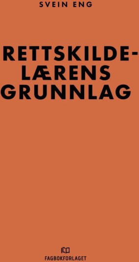 Rettskildelærens Grunnlag Av Svein Eng