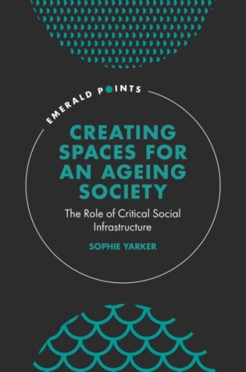 Creating Spaces for an Ageing Society The Role of Critical Social Infrastructure