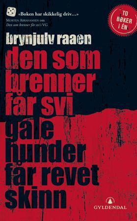 Gyldendal Norsk Forlag As Den som brenner får svi : to røverhistorier ; Gale hunder får revet skinn