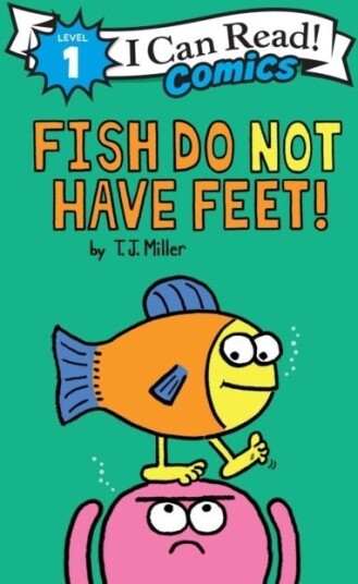 Fish Do Not Have Feet! Fish Do Not Have Feet!