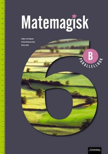 Matemagisk 6b Av Asbjørn Lerø Kongsnes, Kristina Markussen Raen, Martin Sørdal