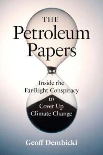 The Petroleum Papers Av Geoff Dembicki