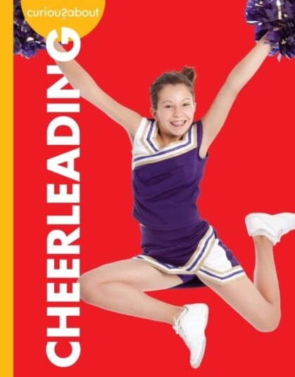 Curious about Cheerleading Curious about Cheerleading