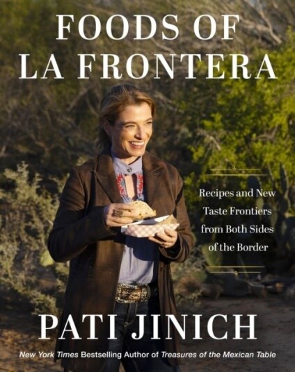 Pati Jinich Foods of La Frontera Pati Jinich Foods of La Frontera