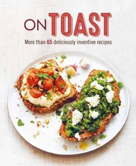 On Toast Av Ryland Peters & Small