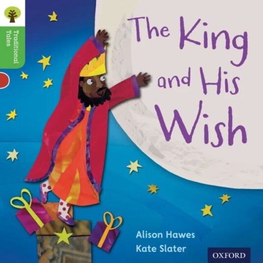 Oxford Reading Tree Traditional Tales: Level 2: The King And His Wish Av Alison Hawes, Nikki Gamble, Teresa Heapy