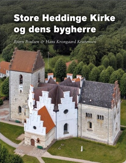 Store Heddinge Kirke Og Dens Byggherre | Bjørn Poulsen Og Hans Krongaard Kristensen. Redaktør: Anne Ingeborg Frank Sørensen | Språk: Dansk