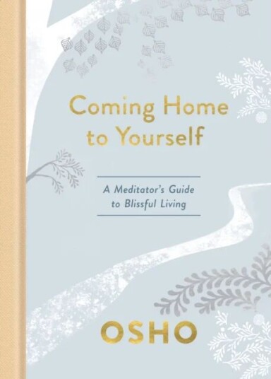 Coming Home To Yourself Av Osho