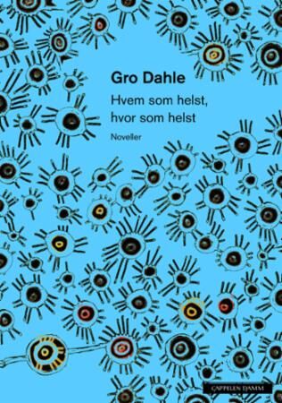 Hvem Som Helst, Hvor Som Helst Av Gro Dahle