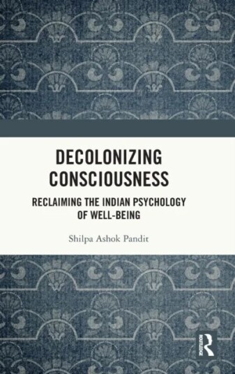 Decolonizing Consciousness Av Shilpa Ashok Pandit