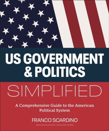 U.S. Government and Politics Simplified U.S. Government and Politics Simplified