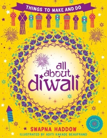 All About Diwali: Things To Make And Do Av Swapna Haddow