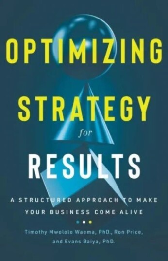 Optimizing Strategy For Results Av Ron Price, Timothy Mwololo Waema Bsc Phd, Evans Baiya Optimizing Strategy For Results Av Ron Price, Timothy Mwololo Waema Bsc Phd, Evans Baiya