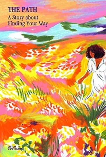 The Path  A Story about Finding Your Way