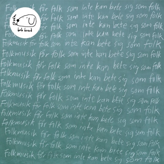 bob hund Folkmusik för folk som inte kan bete sig som folk LP/Vinyl bob hund Folkmusik för folk som inte kan bete sig som folk LP/Vinyl