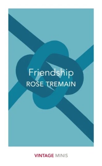 Friendship Av Rose Tremain