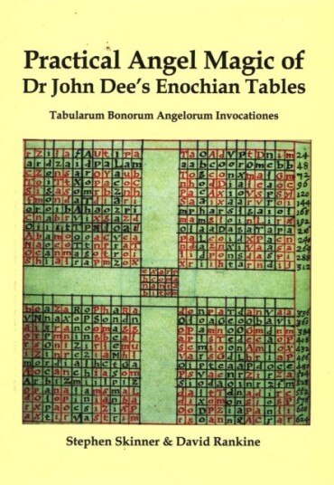 Practical Angel Magic of Dr John Dee's Enochian Tables