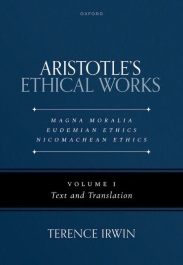 Aristotle's Ethical Works: Magna Moralia Eudemian Ethics Nicomachean Ethics