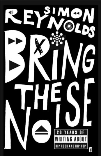 Bring The Noise Av Simon Reynolds