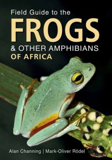 Field Guide To Frogs And Other Amphibians Of Africa Av Alan Channing, Mark-Oliver Roedel Field Guide To Frogs And Other Amphibians Of Africa Av Alan Channing, Mark-Oliver Roedel