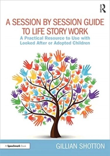 A Session By Session Guide To Life Story Work Av Gillian (Educational Psychologist Northumberland.) Shotton
