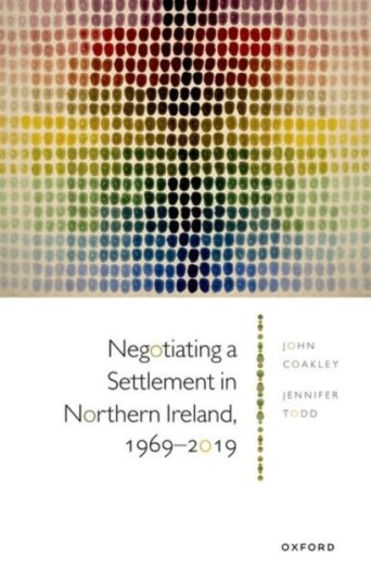 Negotiating a Settlement in Northern Ireland, 19692019