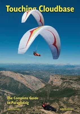 Touching Cloudbase The Complete Guide to Paragliding